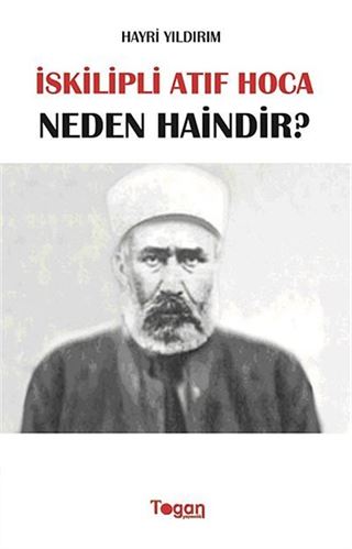 İskilipli Atıf Hoca Neden Haindir?