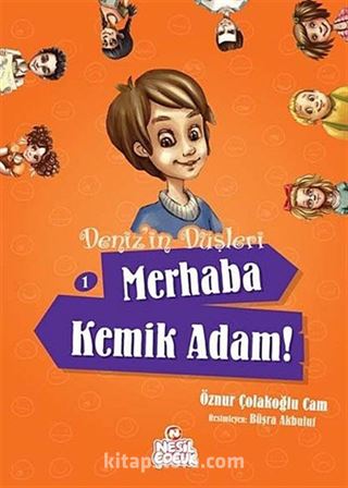 Merhaba Kemik Adam! / Deniz'in Düşleri -1