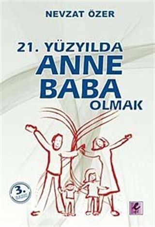 21. Yüzyılda Anne Baba Olmak