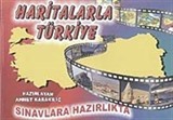 Haritalarla Türkiye - Sınavlara Hazırlıkta