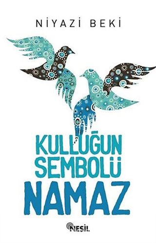 Kulluğun Sembolü Namaz