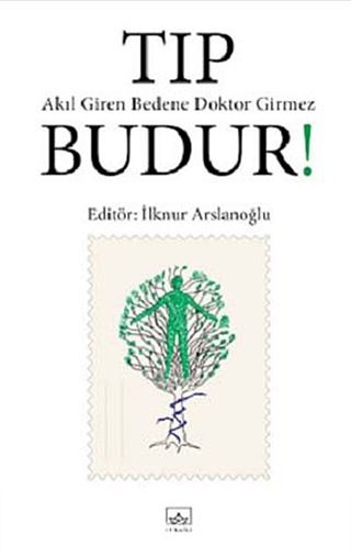 Tıp Budur! Akıl Giren Bedene Doktor Girmez