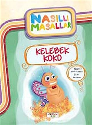 Kelebek Koko / Nasıllı Masallar