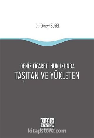 Deniz Ticareti Hukukunda Taşıtan ve Yükleten