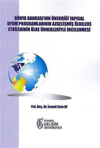 Dünya Bankası'nın Önerdiği Yapısal Uyum Programlarının Az Gelişmiş Ülkelere Etkilerinin Ülke Örnekler