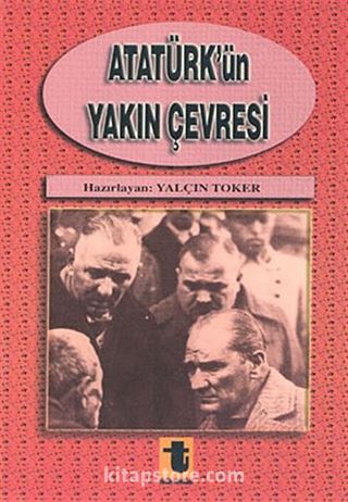 Atatürk'ün Yakın Çevresi