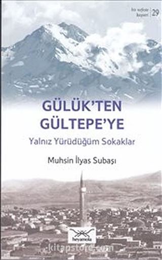 Gülük'ten Gültepe'ye - Yalnız Yürüdüğüm Sokaklar