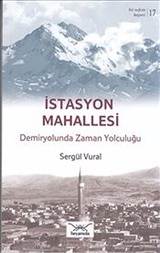 İstasyon Mahallesi - Demiryolunda Zaman Yolculuğu