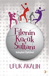 Filenin Küçük Sultanı - Voleybol Öyküleri