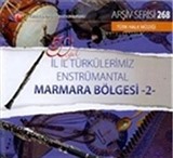 TRT Arşiv Serisi 268 / 50.Yıl İl İl Türkülerimiz Enstrümantal Marmara Bölgesi -2