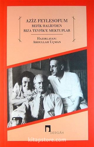 Aziz Feylesof'um Refik Halid'den Rıza Tevfik'e Mektuplar