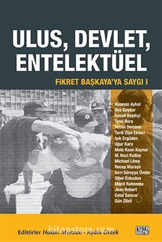 Ulus, Devlet, Entelektüel / Fikret Başkaya'ya Saygı I