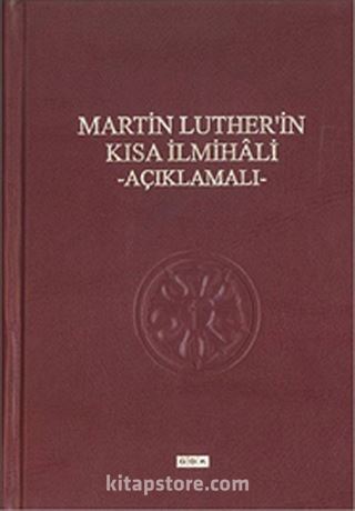 Martin Luther'in Kısa İlmihali - Açıklamalı