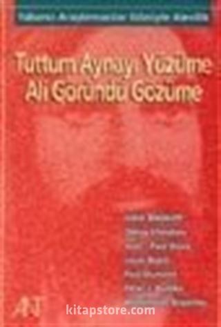 Tuttum Aynayı Yüzüme Ali Göründü Gözüme / Yabancı Araştırmacılar Gözüyle Alevilik