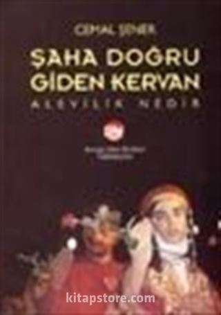 Şaha Doğru Giden Kervan