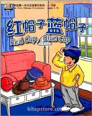 Red Cap, Blue Cap (My First Chinese Storybooks) Çocuklar için Çince Okuma Kitabı