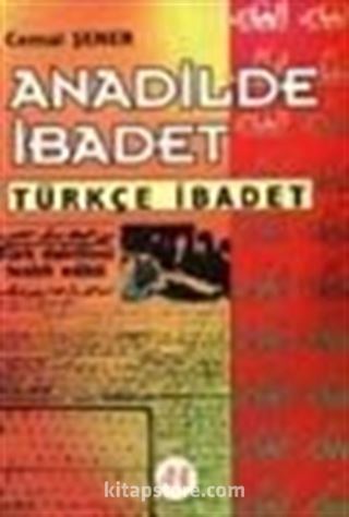 Anadilde İbadet - Türkçe İbadet