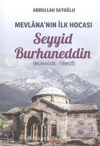 Mevlana'nın İlk Hocası Seyyid Burhaneddin (Muhakkık-Tirmizi)