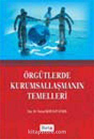 Örgütlerde Kurumsallaşmanın Temelleri