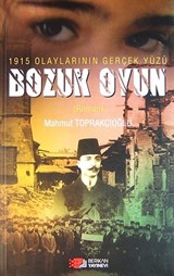 1915 Olaylarının Gerçek Yüzü Bozuk Oyun