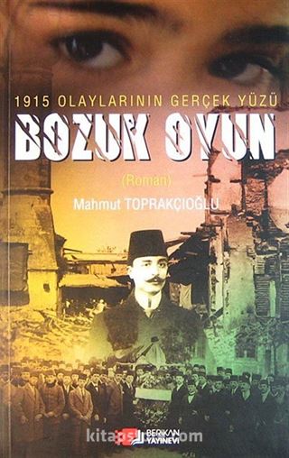 1915 Olaylarının Gerçek Yüzü Bozuk Oyun