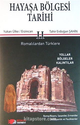 Hayaşa Bölgesi Tarihi -II / Romalılardan Türklere