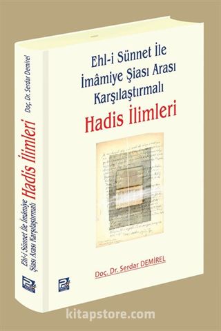 Ehl-i Sünnet ile İmamiye Şiası Arası Karşılaştırmalı Hadis İlimleri