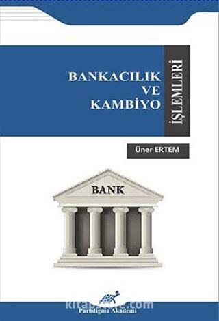 Bankacılık ve Kambiyo İşlemleri (Üner Ertem)