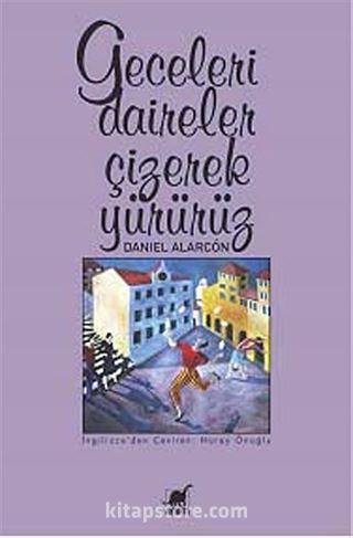 Geceleri Daireler Çizerek Yürürüz