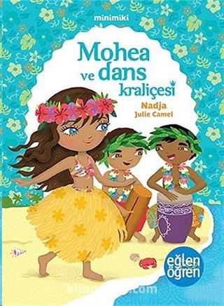 Mohea ve Dans Kraliçesi - Eğlen Öğren / Minimiki