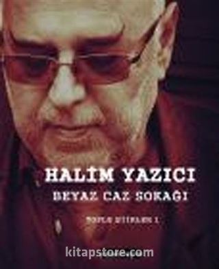 Beyaz Caz Sokağı - Toplu Şiirler 1