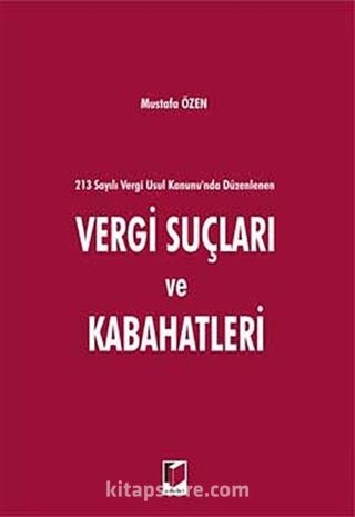 213 Sayılı Vergi Usul Kanununda Düzenlenen Vergi Suçları ve Kabahatleri