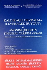 Kaldıraçlı Devralma (Leveraged Buyout) ve Anonim Şirketin Finansal Yardım Yasağı