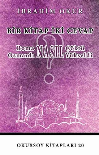 Roma Nasıl Çöktü? Osmanlı Nasıl Yükseldi?