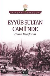 Eyyüb Sultan Camii'nde Cuma Vaazlarım