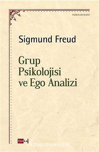 Grup Psikolojisi ve Ego Analizi