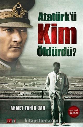 Atatürk'ü Kim Öldürdü?