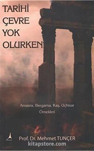 Tarihi Çevre Yok Olurken