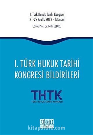 1. Türk Hukuk Tarihi Kongresi Bildirileri