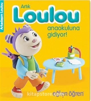 Artık Loulou Anaokuluna Gidiyor! - Eğlen Öğren / Arkadaşım Loulou