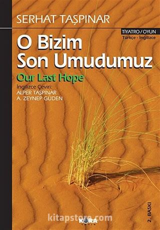 O Bizim Son Umudumuz