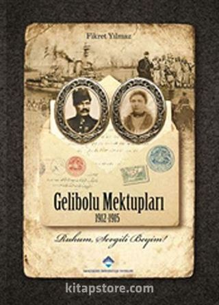 Gelibolu Mektupları 1912-1915 (Karton Kapak)