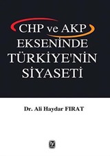 CHP ve AKP Ekseninde Türkiye'nin Siyaseti