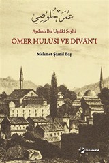 Aydınlı Bir Uşşaki Şeyhi Ömer Hulusi ve Divan'ı