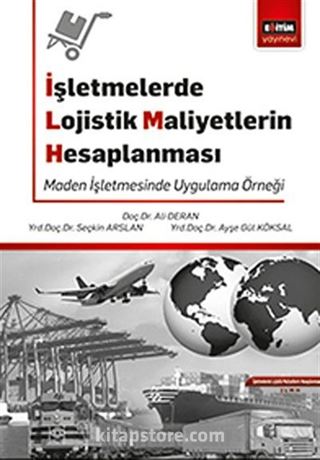 İşletmelerde Lojistik Maliyetlerin Hesaplanması