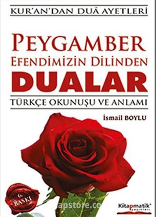 Peygamber Efendimizin Dilinden Dualar - Türkçe Okunuşu ve Anlamı