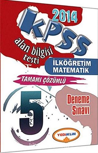 2014 KPSS ÖABT İlköğretim Matematik Tamamı Çözümlü 5 Deneme Sınavı