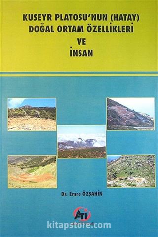 Kuseyr Platosu'nun (Hatay) Doğal Ortam Özellikleri ve İnsan