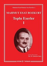 Mahmut Esat Bozkurt Toplu Eserler -I