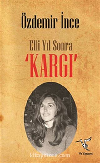 Elli Yıl Sonra 'Kargı'